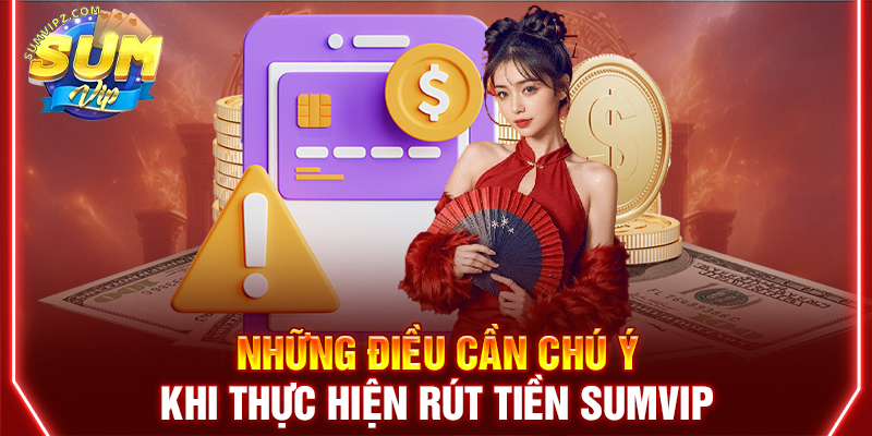 Câu hỏi liên quan đến rút tiền Sumvip