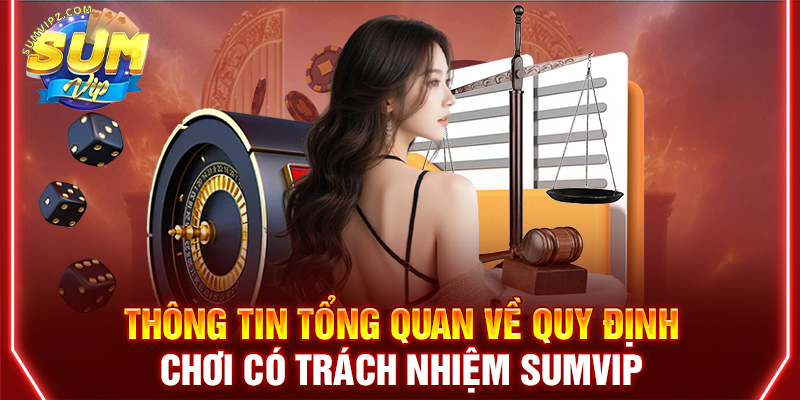 Chơi Có Trách Nhiệm Tại Sumvip
