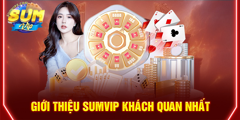 Giới thiệu Sumvip - Cổng game top 1 thị trường 2025
